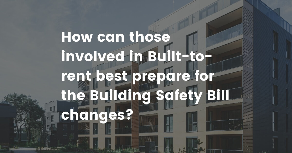 The Definitive Guide to the Building Safety Bill for Built to Rent BTR